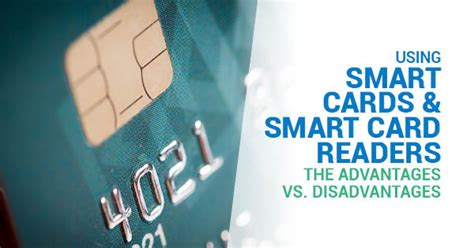 what are some of the benefits of using smart cards|disadvantages of smart card.